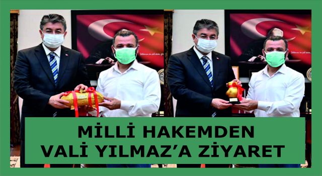 Milli Hakem'den Vali Yılmaz’a ziyaret