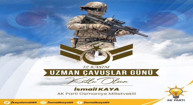 İsmail Kaya, Uzman Çavuşlar Gününü kutladı