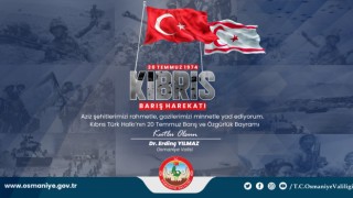 Vali Erdinç Yılmaz'ın Kıbrıs Barış Harekatının 47. yıl dönümü mesajı