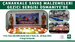 Çanakkale Savaş Malzemeleri Gezici Sergisi Osmaniye'de